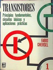 Transistores Principios Fundamentales, Circuitos Básicos Y Aplicaciones Prácticas I | 61424 | Ghersel Fabio
