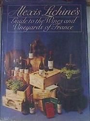 Alexis Lichine's Guide to the Wines and Vineyards of France | 178867 | Lichine, Alexis