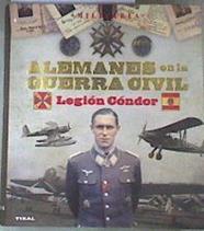 Legión Cóndor. Alemanes en la Guerra Civil | 177571 | Molina Franco, Lucas/Arias Ramos, Raúl