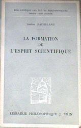 La formation de l'espirit scientifique | 172702 | Bachelard, Gaston