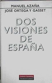 Dos visiones de España | 146019 | Azaña, Manuel/Ortega y Gasset, José