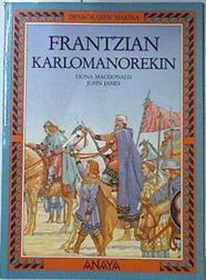 Frantzian Karlomanorekin | 119959 | MacDonald, Fiona/John James ( Ilustrador)