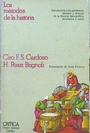 Los Métodos De La Historia | 45066 | Ciro Flamarión S. Cardoso/Héctor Pérez Brignoli/Presentación Josep Fontana