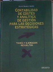 Contabilidad de costes y analítica de gestión para las decisiones estratégicas | 167649 | Blanco Ibarra, Felipe