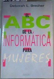 El ABC de la informática para mujeres | 168841 | Brecher, Debora L.