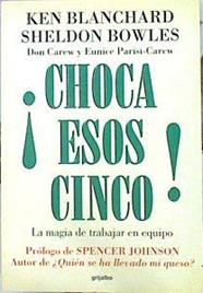 Choca esos cinco ! La magia de trabajar en equipo | 97550 | Blanchard, Kenneth/Vázquez, David