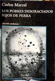 Los pobres desgraciados hijos de perra | 187661 | Marzal, Carlos (1961- )