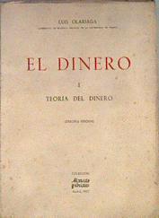 El Dinero Tomo I Teoria del dinero | 173776 | Olariaga Pujana, Luis