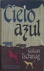 Cielo Azul | 22806 | Tschinag Galsan