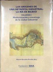 Los orígenes de una metropoli industrial. La Ría de Bilbao 2 tomos | 180867 | GONZALEZ PORTILLA, MANUEL
