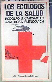 LOS ECOLOGOS DE LA SALUD | 154816 | Rodolfo U CARCAVALLO/Ana Rosa PLENCOVICH