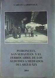 Peyronceli , San Sebastián: el ferrocarril de los Alduydes a mediados del siglo XIX | 187236 | Larrinaga Rodríguez, Carlos