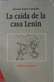 La caída de la casa Lenin | 150552 | López Campillo, Antonio