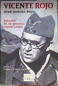 Vicente Rojo: retrato de un general republicano | 79500 | Rojo Ramírez, José Andrés