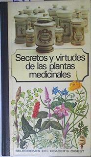 Secretos y virtudes de las plantas medicinales | 113193 | Selecciones del Reader's Digest. Madrid