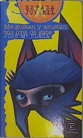 Me gustan y asustan tus ojos de gata | 152260 | Plaza, José María