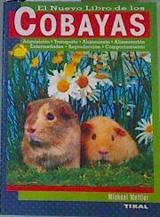 El nuevo libro de los cobayas: Adquisición, Transporte,Alojamiento, Alimentación,Enfermedades | 168045 | Michael Mettler