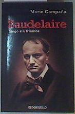 Baudelaire : juego sin triunfos | 160632 | Campaña, Mario (1959- )