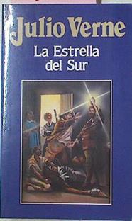 La Estrella del Sur ( El pais de los diamantes) | 30756 | Julio Verne