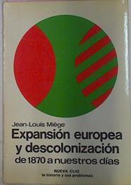 Expansion Europea Y Descolonizacion De 1870 A Nuestros dias | 37273 | Miege Jean Louis