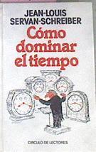 Como Dominar El Tiempo | 7372 | Servan Schreiber Je