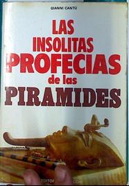 Las Insólitas profecías de las pirámides | 132121 | Cantú, Gianni