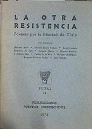 La otra resistencia. Poemas por la libertad de Chile | 141337 | Mariano Anós/Antonio Buero Vallejo/Angel Ginda/Leopoldo de Luis/Joaquín Marco/Manuel Pinillos/José Antonio Rey del Coral/Carlos de la Rica/Osvaldo Rodríguez/Joaquín Sánchez Vallés/Luis Yrache