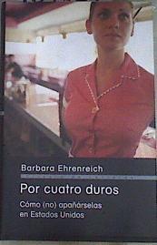 Por cuatro duros cómo no apañárselas en Estados Unidos | 169637 | Ehrenreich, Barbara