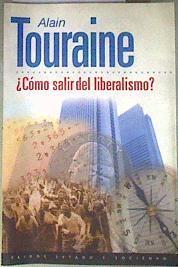 ¿Cómo salir del liberalismo? | 89085 | Touraine, Alain