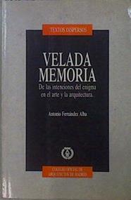 Velada Memoria De Las Intenciones Del Enigma En El Arte Y La Arquitectura | 60722 | Fernández Alba Antonio