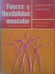 Fuerza Y Flexibilidad Muscular Ejercicios Específicos | 61550 | Battista / Vives