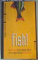 Fish!: la eficacia de un equipo radica en su capacidad de motivación | 166451 | Lundin, Stephen C./Paul, Harry/Christensen, John