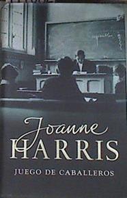 Juego de caballeros | 177882 | Harris, Joanne (1964- )