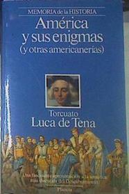 América Y Sus Enigmas Y Otras Americanerías | 53351 | Luca De Tena, Torcuato