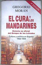El cura y los mandarines : historia no oficial del Bosque de los letrados : cultura y política en Es | 181744 | Morán, Gregorio (1947- )