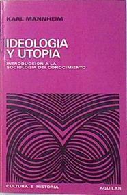 Ideología y Utopía: Introducción a la Sociología del conocimiento | 138179 | Mannheim, Karl
