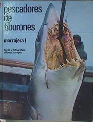 Pescadores de tiburones. Marrajera I | 152808 | Alfonso Samper (Texto y fotografías )