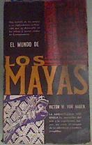 El mundo de los mayas | 169790 | Victor W. Von Hagen
