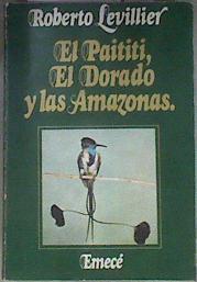 El Paititi, El Dorado y las Amazonas | 181889 | Roberto Levillier