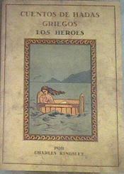 "Cuentos de hadas griegos ; Los héroes" | 168936 | Kingsley, Charles
