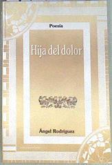 Hija del dolor | 172839 | Rodríguez Rodríguez, Ángel