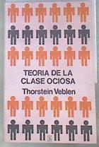 Teoría de la clase ociosa | 178677 | Veblen, Thorstein
