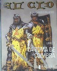 El Cid libro 3 La Toma de Coimbra | 95903 | Hernández Palacios, Antonio