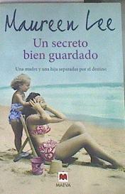 Un secreto bien guardado  una madre y una hija separadas por el destino | 177260 | Lee, Maureen