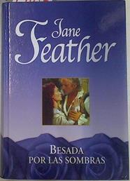 Besada por las sombras | 74837 | Feather, Jane