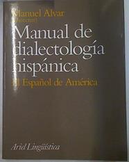 Manual de dialectología hispánica: el español de América | 131598 | Alvar, Manuel