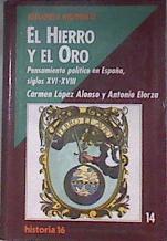 El Hierro Y El Oro Pensamiento Politico en España SXVI-XVIII | 7584 | Lopez Alonso-Elorza