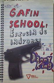 Gafin School, escuela de ladrones | 128716 | King, Danny (1969- )