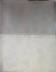 Generating Context: The Practice of Perry Dean Rogers Partners Architects (Frame monographs of conte | 169691 | Crosbie, Michael