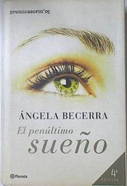 El penúltimo sueño | 100805 | Becerra, Ángela